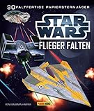 STAR WARS Flieger falten: 30 faltfertige Papiersternjäger: Falte 30 Papier-Sternenjäger