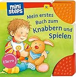 Mein erstes Buch zum Knabbern und Spielen: Ab 6 Monaten