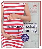 Alles über meine Schwangerschaft Tag für Tag: Der Bestseller. Aktualisierte Neuausgabe